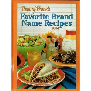 Taste of Home's Favorite Brand Name Recipes 2004 Cookbook Book